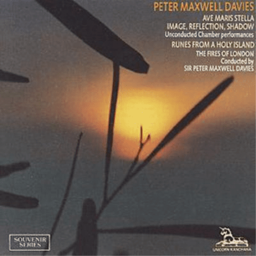 Ave Maris Stella/Image, Reflection, Shadow/Runes From A Holy Isla Peter Maxwell Davies (CD)