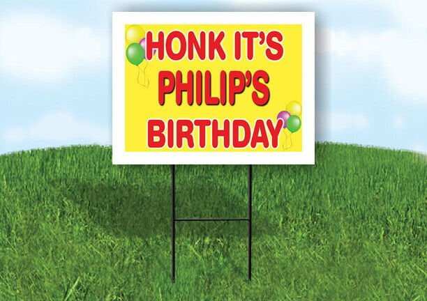 PHILIP'S HONK ITS BIRTHDAY 18 in x 24 in Yard Sign Road Sign with Stand
