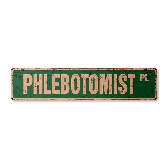 PHLEBOTOMIST Vintage Plastic Street Sign phlebotomy technician blood work tech | Indoor/Outdoor | 36" Wide