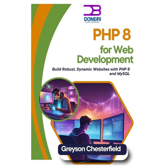 PHP 8 for Web Development: Build Robust, Dynamic Websites with PHP 8 and MySQL, (Paperback)