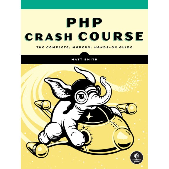 PHP Crash Course: The Complete, Modern, Hands-On Guide, (Paperback)