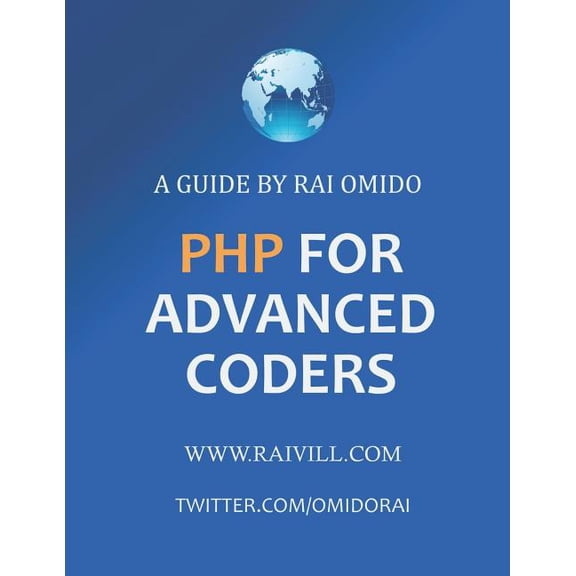 PHP Development: PHP for Advanced Coders: A Guide by Rai Omido (Paperback)