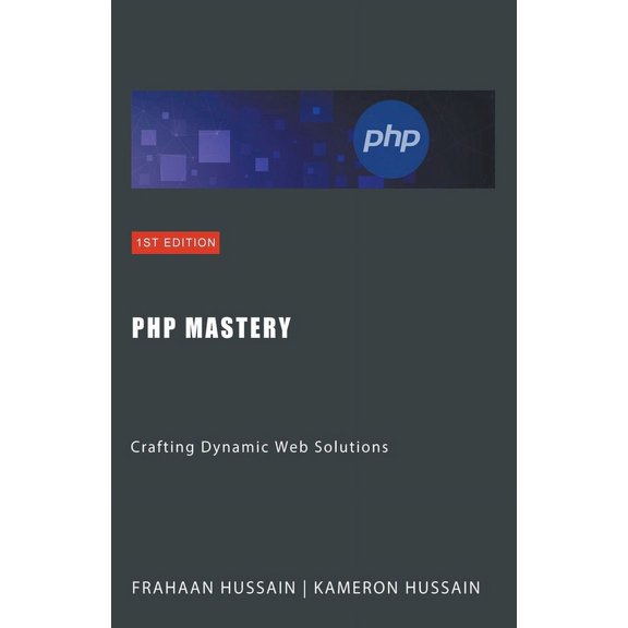 PHP Mastery: Crafting Dynamic Web Solutions, (Paperback)