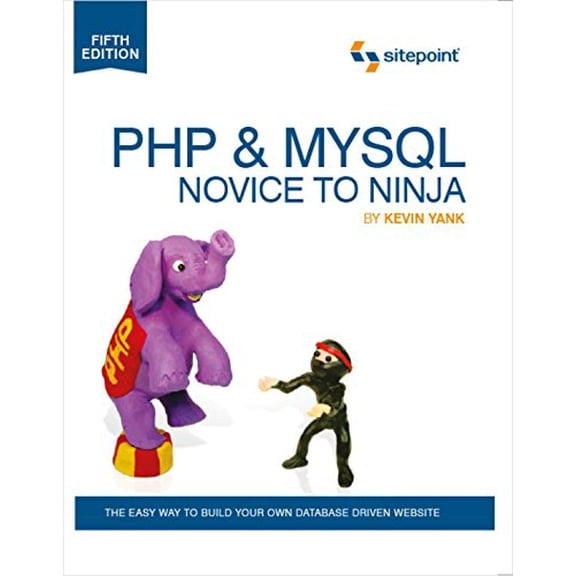 Pre-Owned PHP & Mysql: Novice to Ninja: The Easy Way to Build Your Own Database Driven Website (Paperback) 0987153080 9780987153081