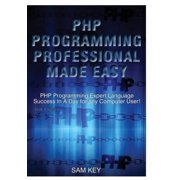 PHP Programming Professional Made Easy, Hardcover