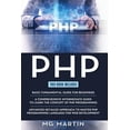 thumbnail image 1 of PHP: The Complete Guide for Beginners, Intermediate and Advanced Detailed Approach To Master PHP (Paperback) by Mg Martin, 1 of 1