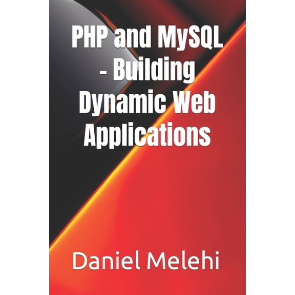 PHP and MySQL - Building Dynamic Web Applications (Paperback)