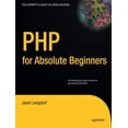 thumbnail image 1 of Pre-Owned PHP for Absolute Beginners (Paperback) 1430224738 9781430224730, 1 of 1