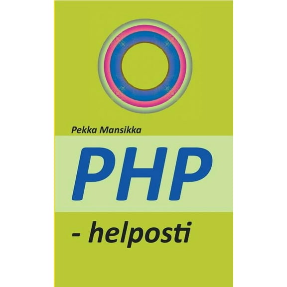 PHP - helposti: verkkoohjelmointi, (Paperback)
