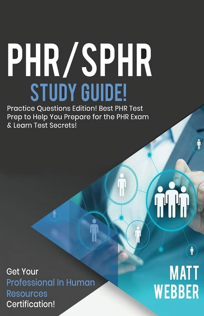 PHR/SPHR Study Guide - Practice Questions! Best PHR Test Prep to 