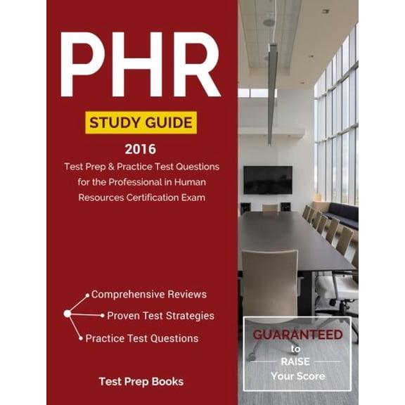 Pre-Owned PHR Study Guide 2016: Test Prep & Practice Test Questions for the Professional in Human Resources Certification Exam (Paperback) 1628453540 9781628453546