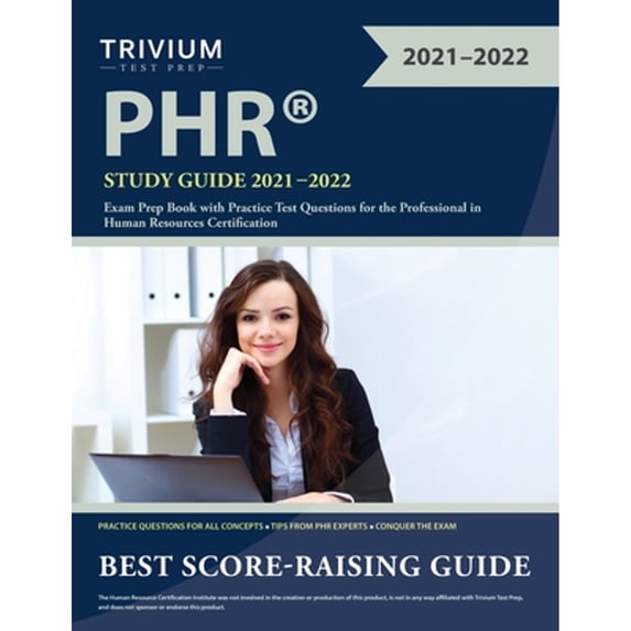 Pre-Owned PHR Study Guide 2021-2022: Exam Prep Book with Practice Test Questions for the Professional in Human Resources Certification (Paperback) 1635307856 9781635307856