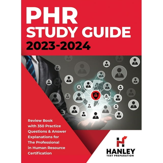 PHR Study Guide 20232024 Review Book With 350 Practice Questions and