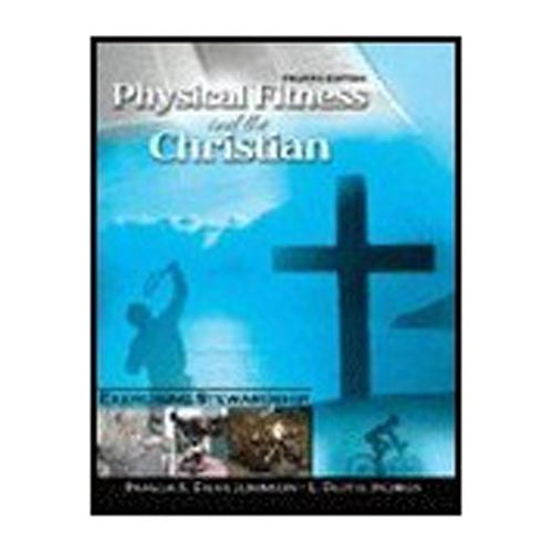 Pre-Owned PHYSICAL FITNESS AND THE CHRISTIAN: EXERCISING STEWARDSHIP (Paperback) 0757521266 9780757521263