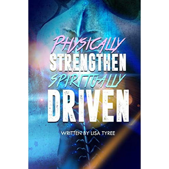 Pre-Owned PHYSICALLY STRENGTHEN SPIRITUALLY DRIVEN Paperback