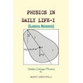 thumbnail image 1 of PHYSICS IN DAILY LIFE-I (Classical Mechanics), (Paperback), 1 of 1