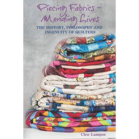 Pre-Owned PIECING FABRICS - MENDING LIVES: THE HISTORY, PHILOSOPHY AND INGENUITY OF QUILTERS (Paperback) 1980209650 9781980209652