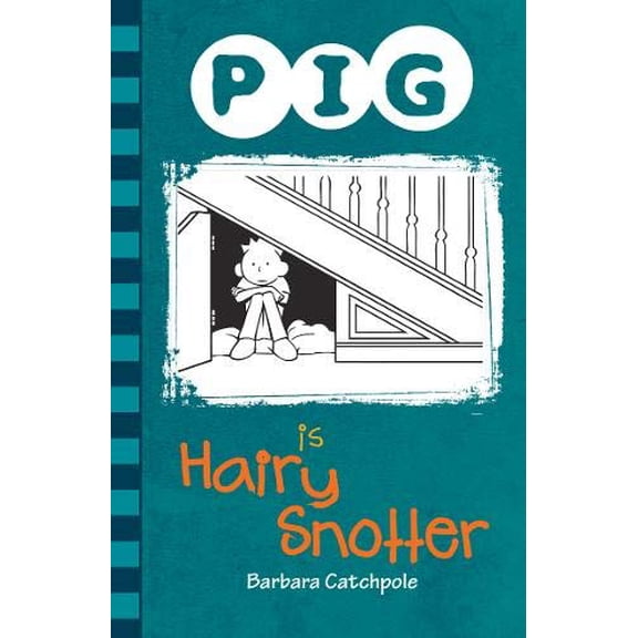 PIG is a Hairy Snotter Barbara Catchpole (Paperback)