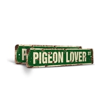 PIGEON LOVER Vintage Style Rustic Street Sign – (2 Pack) Bird Lover Watcher Homing Raise Retro Decorative Wall Sign for Home, Bar, Garage, or Outdoor Use | 4" X 18" Plastic Road Sign