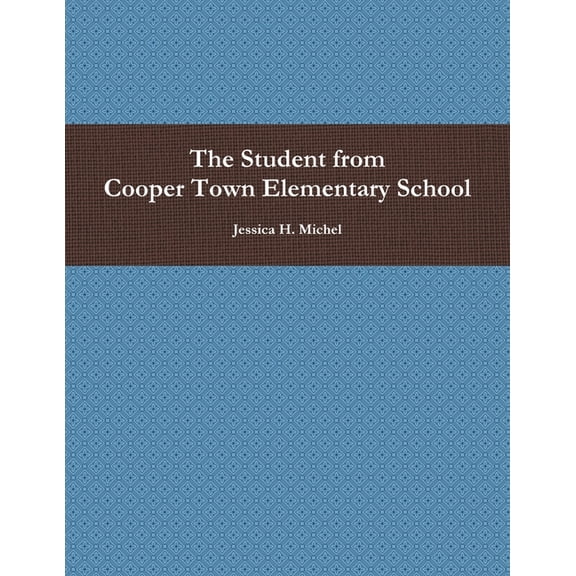 The Student from Cooper Town Elementary School, (Paperback)