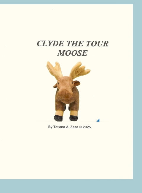 Clyde the Tour Moose, (Hardcover)