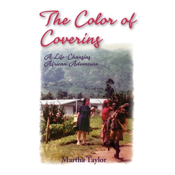 The Color of Covering: A Life-Changing African Adventure, (Paperback)