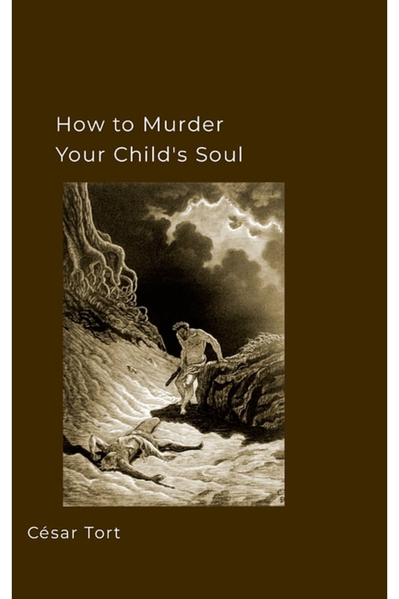 How to murder your child's soul, (Hardcover)