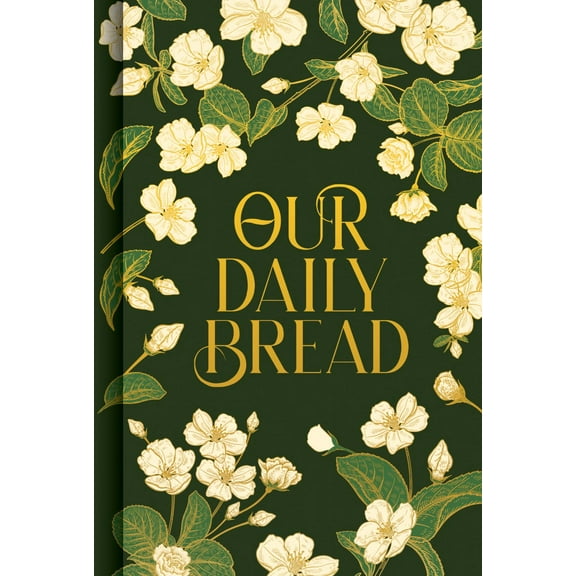 PIL EDITED: Our Daily Bread (Hardcover)