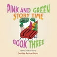 thumbnail image 1 of PINK AND GREEN STORY TIME: BOOK THREE, 1 of 1