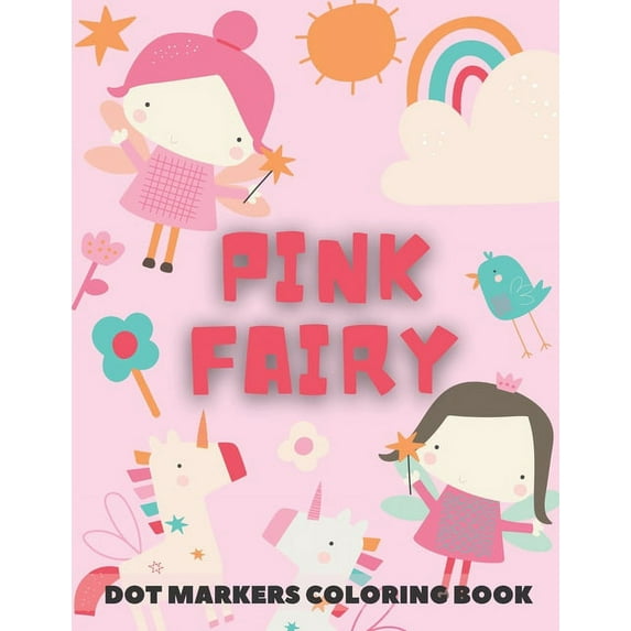 PINK FAIRY Dot Markers Coloring Book : for kids - Fairy Tales Activity Book (Paperback)
