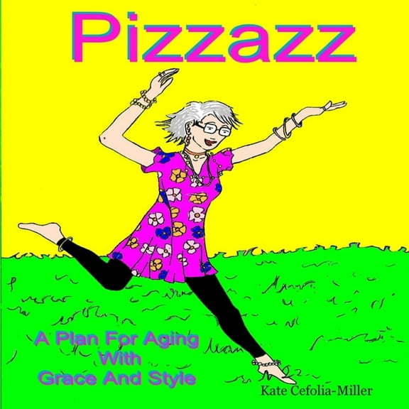 PIZZAZ A Plan for Aging With Grace and Style, (Paperback)