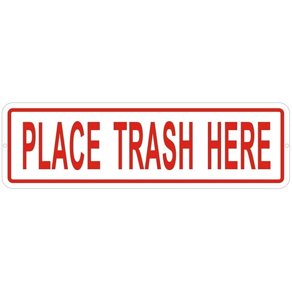 PLACE TRASH HERE Sign-Trash sign (Aluminum Sign 3x10)