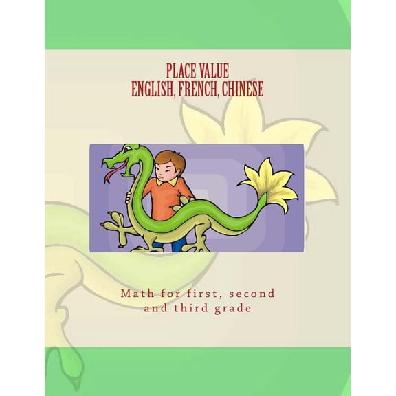 PLACE VALUE in ENGLISH, FRENCH, CHINESE: Math for first, second, and third grade, (Paperback)