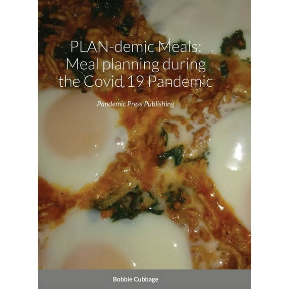 PLAN-demic Meals: Meal planning during the Covid 19 pandemic: Pandemic Press Publishing, (Hardcover)