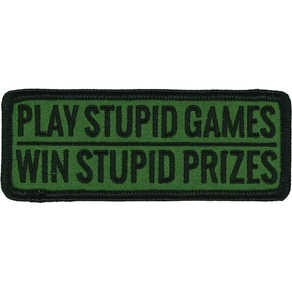 PLAY STUPID GAMES WIN STUPID PRIZES, PATCH - High Thread Iron-On Heat Sealed Backing Sew-On Patch - 4" x 2"