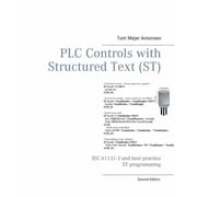 PLC Controls with Structured Text ST IEC 61131-3 and best practice ST programming, Paperback