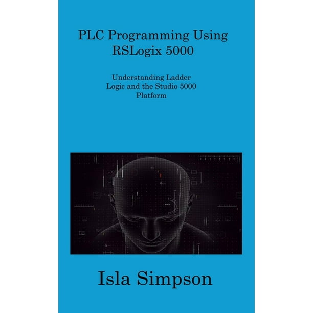 PLC Programming Using RSLogix 5000 Understanding Ladder Logic and the