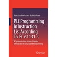 thumbnail image 1 of PLC Programming in Instruction List According to Iec 61131-3: A Systematic and Action-Oriented Introduction in Structure, (Paperback), 1 of 1