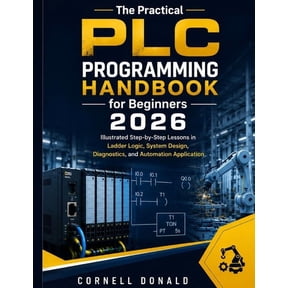 PLC Programming with RSLogix 500 for Beginners 2026: An Illustrated Guide to Ladder Logic, Project Building, Data Files,, (Paperback)