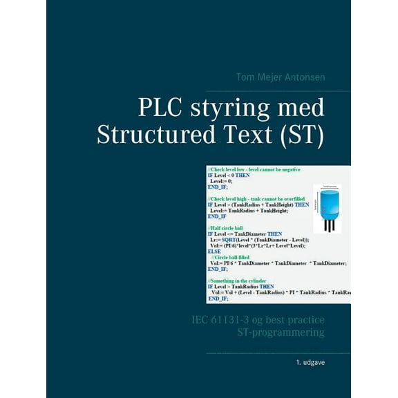 PLC styring med Structured Text (ST): IEC 61131-3 og best practice ST-programmering, (Paperback)