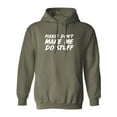 thumbnail image 1 of PLEASE DON'T MAKE ME DO STUFF Adult Hooded Sweatshirt, 1 of 3
