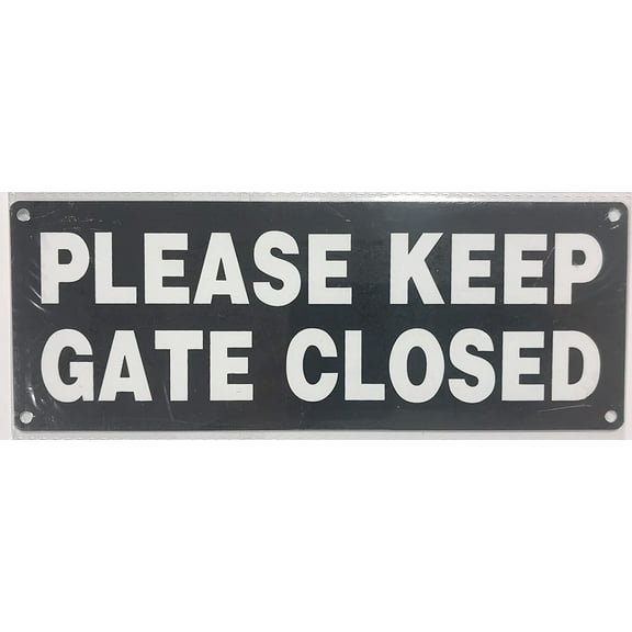 PLEASE KEEP GATE CLOSED SIGN (3X8,BLACK,BACKGROUND,ALUMINUM) -ref15822