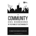 thumbnail image 1 of PM Pamphlet On Community Civil Disobedience in the Name of Sustainability: The Community Rights Movement in the United States, (Paperback), 1 of 1