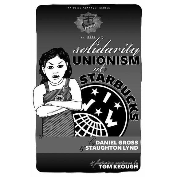 PM Pamphlet: Solidarity Unionism at Starbucks (Paperback)