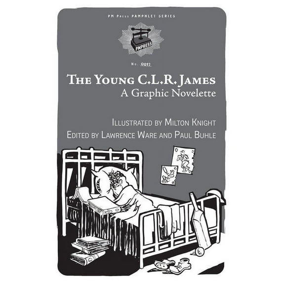 PM Pamphlet: Young C.L.R. James: A Graphic Novelette (Paperback)