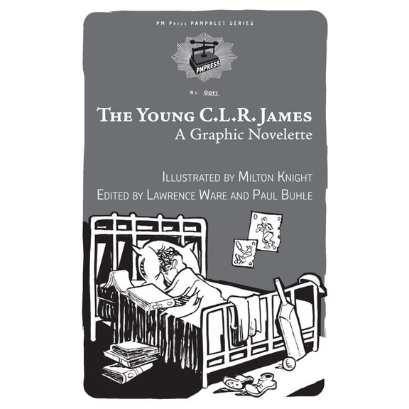 PM Pamphlet: Young C.L.R. James: A Graphic Novelette (Paperback)