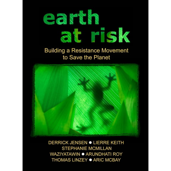 PM Video: Earth at Risk : Building a Resistance Movement to Save the Planet (DVD video)