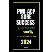 PMI-ACP Sure Success Q&A with Explanations, Paperback