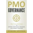 thumbnail image 1 of PMO Governance: Practical Strategies to Govern Portfolio, Program, and Project Delivery (Hardcover), 1 of 1