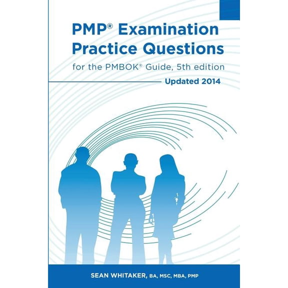 PMP Examination Practice Questions for The PMBOK Guide, 5th edition: Updated 2014 (Paperback)